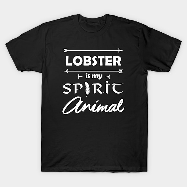 Lobster is My Spirit Animal T-Shirt by Sham